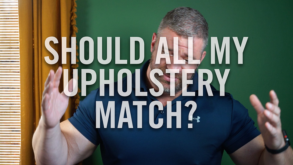 Should all my upholstery match?