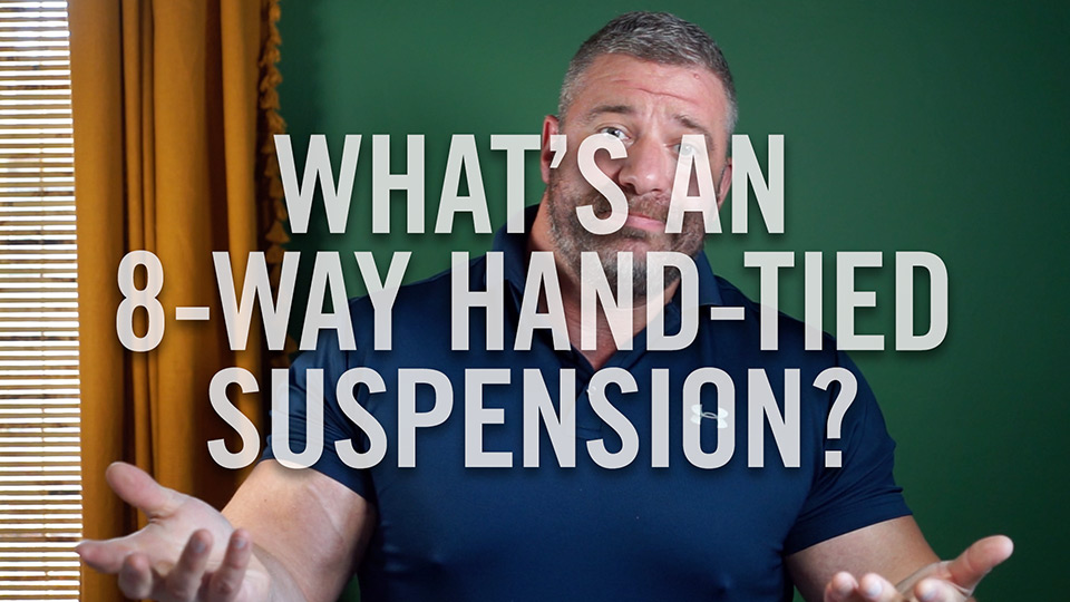 What's an 8-way hand-tied suspension?