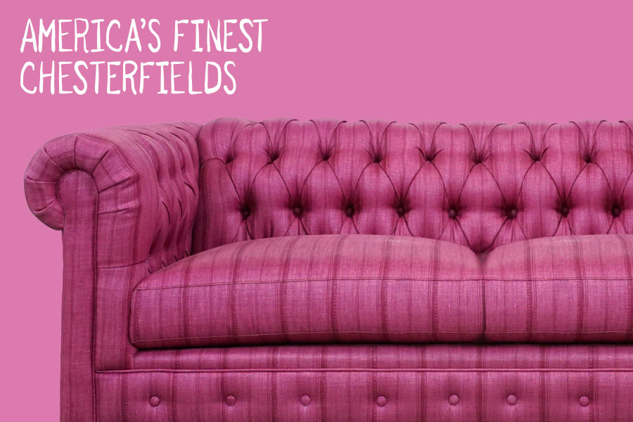 America's finest Chesterfields